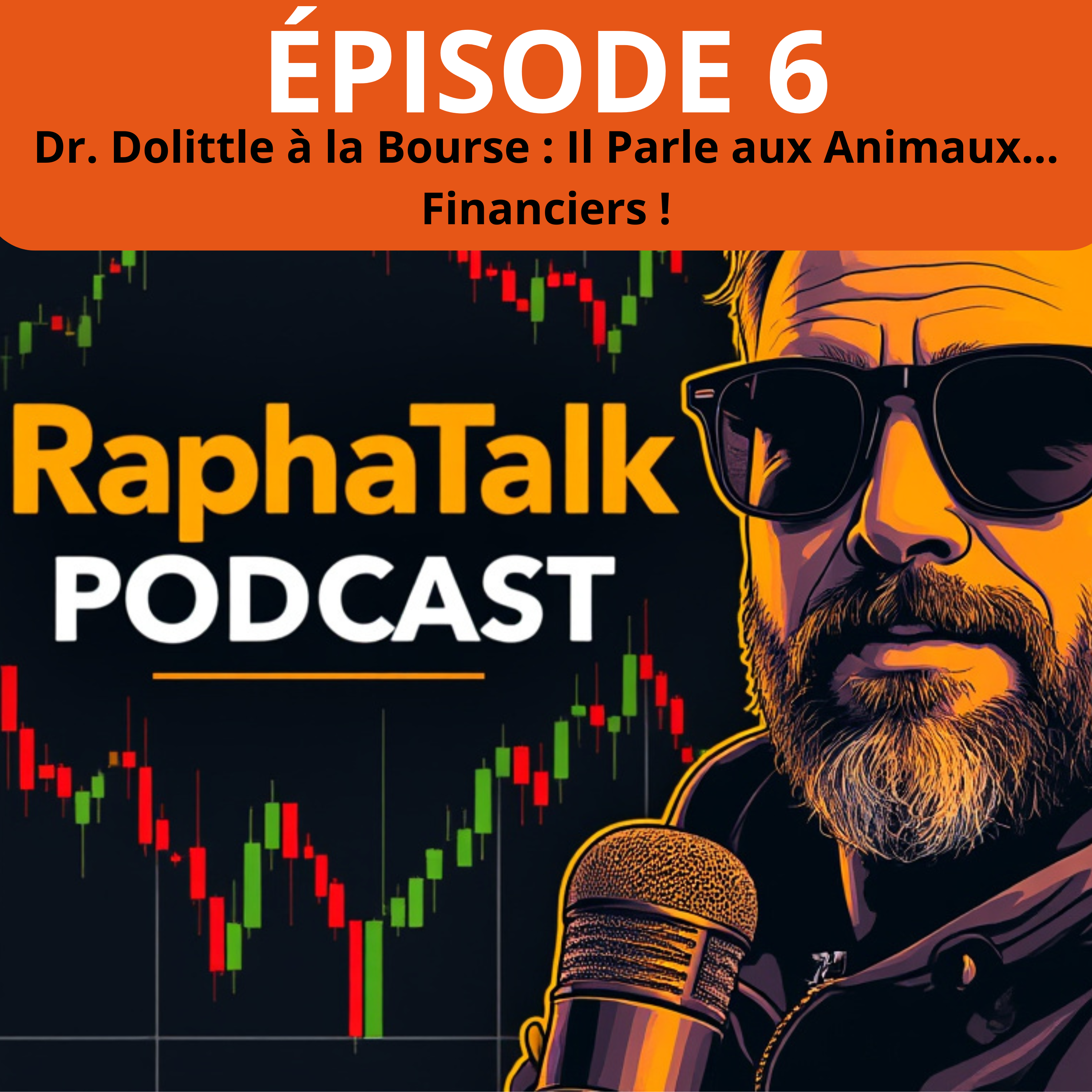 Episode 6 : Dr. Dolittle à la Bourse : Il Parle aux Animaux… Financiers !