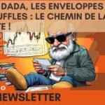 Newsletter #25 : Le Dada, les enveloppes et les pantouffles : le chemin de la retraite !