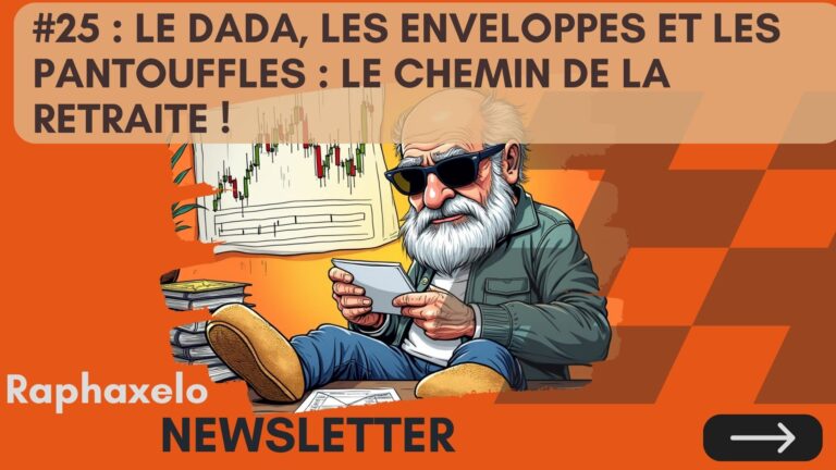 Newsletter #25 : Le Dada, les enveloppes et les pantouffles : le chemin de la retraite !