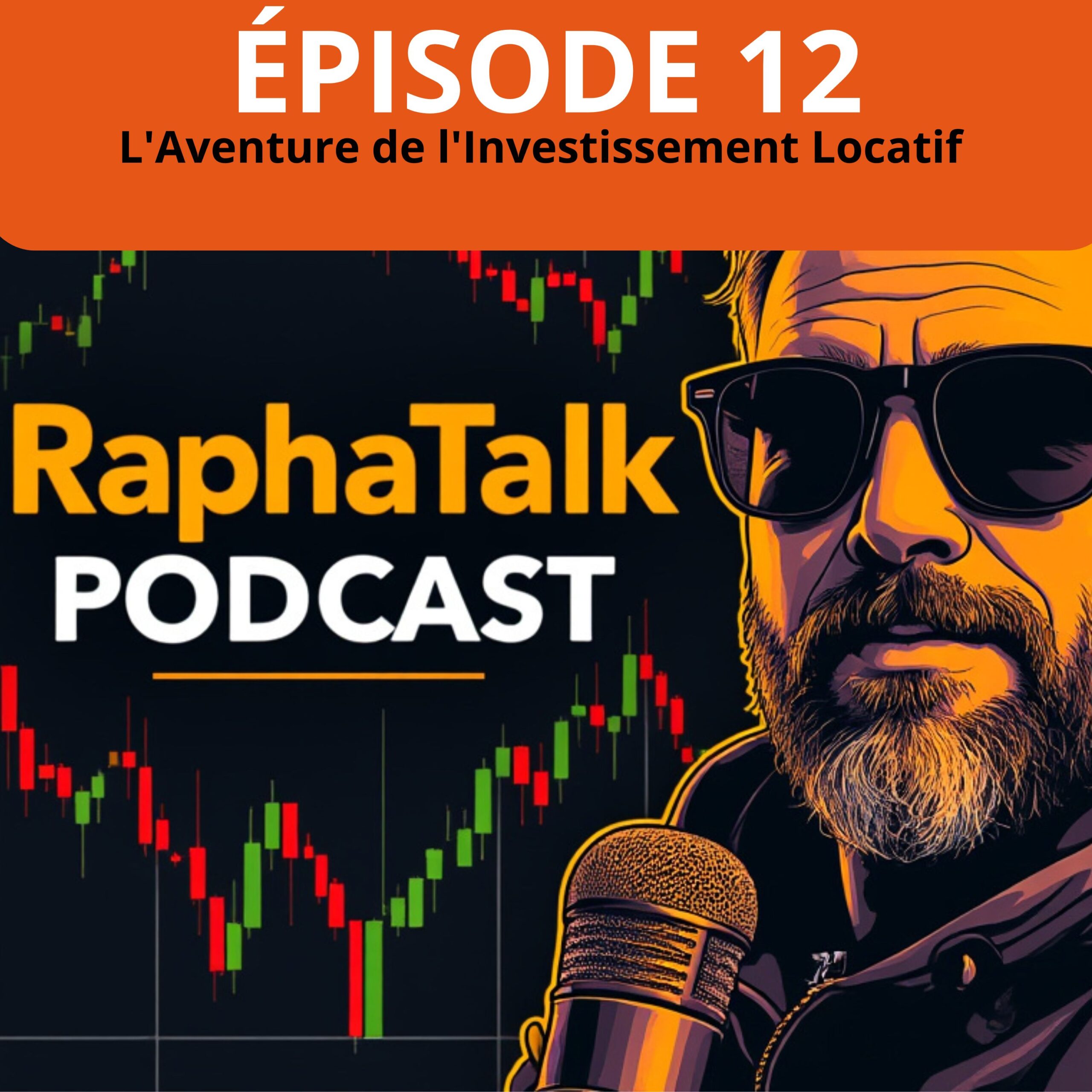 Episode 12 : L’Aventure de l’Investissement Locatif